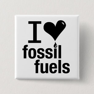 I Love Fossil Fuels Pin Vierkante Button 5,1 Cm