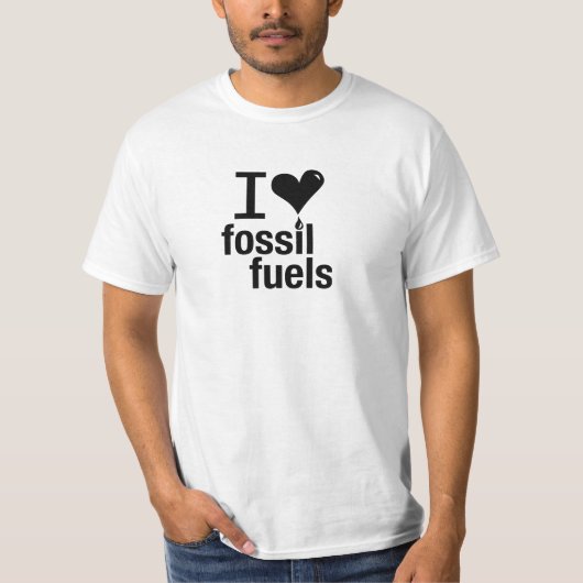 I Love Fossil Fuels T-Shirt (Voorkant)