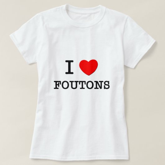 I Love Foutons T-shirt (Design voorkant)