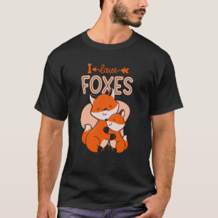 I Love Foxes Animal Fox Gezegden T-shirt