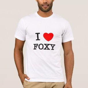 I Love Foxy T-shirt