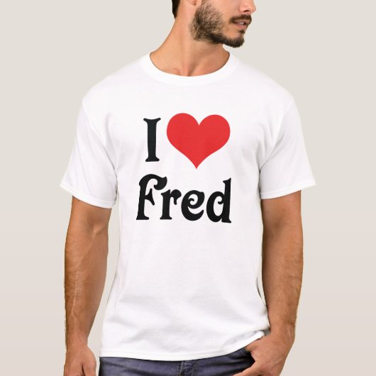 I Love Fred T-shirt (Voorkant)