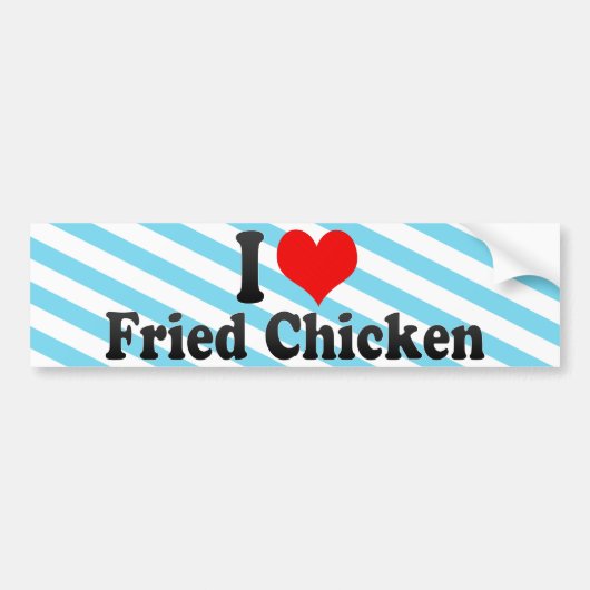 I Love Fried Chicken Bumpersticker (Voorkant)