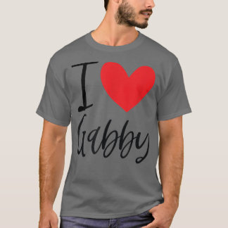 I Love Gabby Name Personalized Girl Woman BFF Frie T-shirt