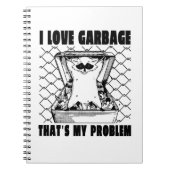 I LOVE GARBAGE THAT'S MY PROBLEM FUNNY GARBAGE RAC NOTITIEBOEK (Voorkant)