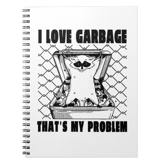 I LOVE GARBAGE THAT'S MY PROBLEM FUNNY GARBAGE RAC NOTITIEBOEK (Voorkant)