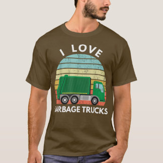 I Love Garbage Trucks Funny Garbage Truck Worker S T-shirt