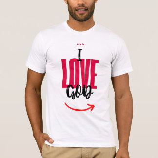 I Love God  T-shirt