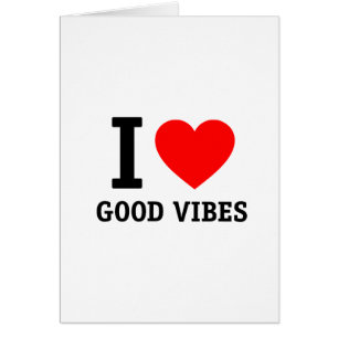 I Love Good Vibes