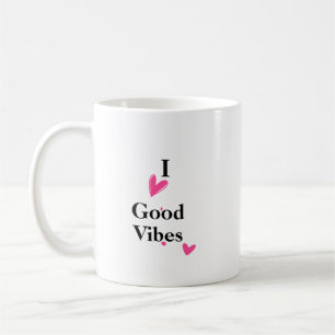 I Love Good Vibes Coffee Mug 11 oz