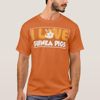 I Love Guinee Pigs Guinee Pig Lover Pet Animal Cut T-shirt
