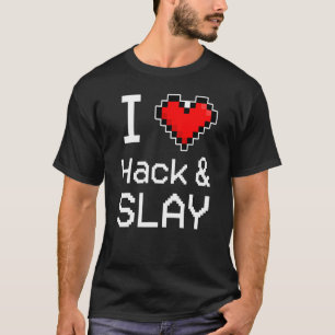 I Love Hack & Slay, Pixel Heart, Retro Gamer T-shirt