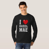 I Love Hazel Maeee T-shirt (Voorkant volledig)
