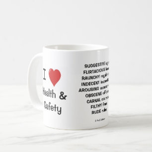 I Love Health & Safety Cheeky Funny Gift Koffiemok