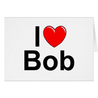 I Love (Heart) Bob
