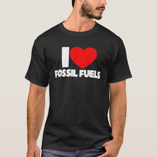 I Love Heart Fossil Fuels T-shirt (Voorkant)