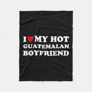 I Love (Heart) My Hot Guatemalan Boyfriend Valenti Fleece Deken