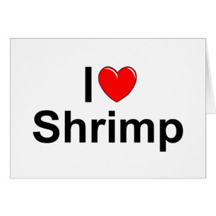 I Love (Heart) Shrimp