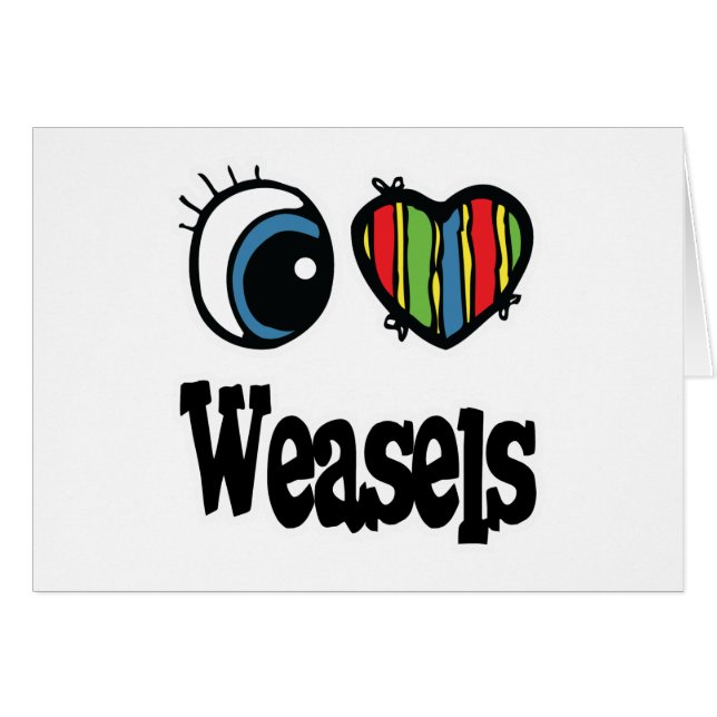 I Love (Heart) Weasels (Voorkant Horizontaal)