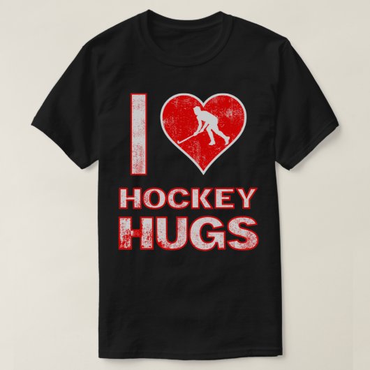 I Love Hockey Hugs Funny gift for Hockey lovers T-shirt (Design voorkant)