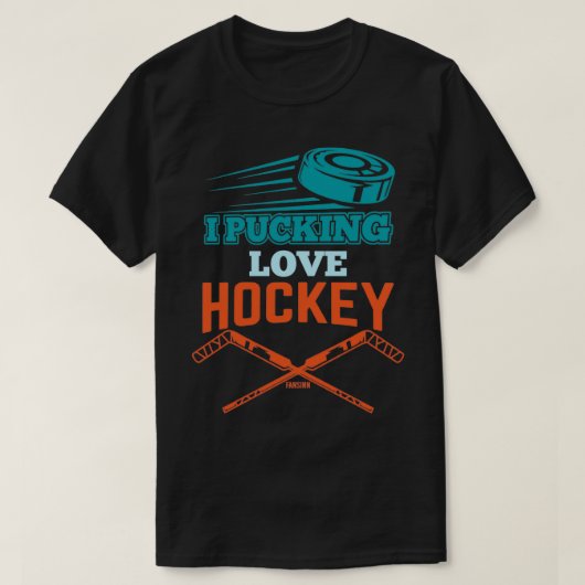 I Love Hockey Pucking T-shirt (Design voorkant)