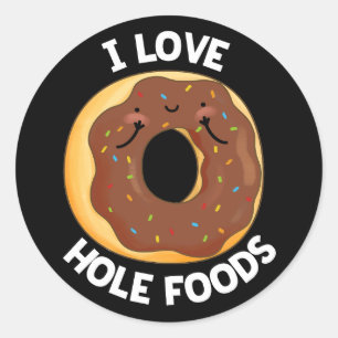 I Love Hole Foods Funny Donut Pun Dark BG Ronde Sticker