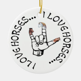 I Love Horses ASL LOVE SIGN ORNAMENT