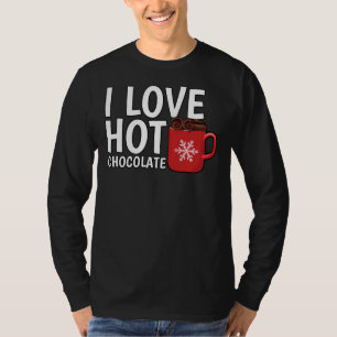 I Love Hot Chocolate T-shirt