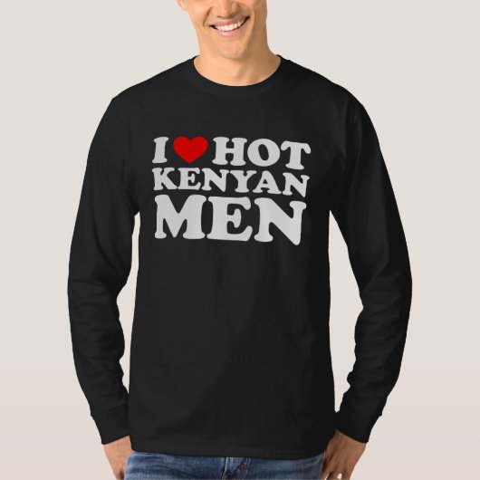 I Love Hot Kenyan Men T-shirt (Voorkant)