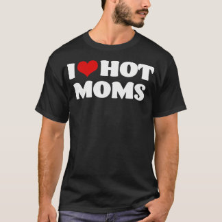 I Love Hot Moms Tshirt Red Heart Hot Moeder T-shir