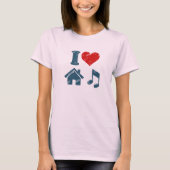I Love House Music T-Shirt (Devant)