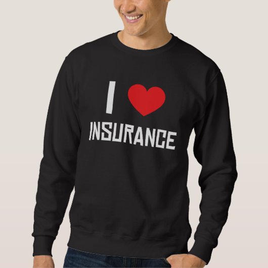 I Love Insurance Insurance Agent Protection Trui (Voorkant)