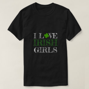 I Love Irish Girls St. Patrick's Day T-Shirt