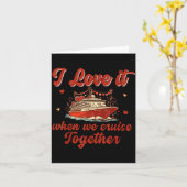 I Love It When We Cruise Together Valentine's Day Kaart (Gele Bloem)