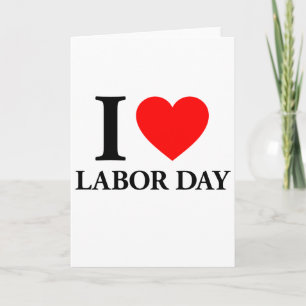 I Love Labour Day Kaart