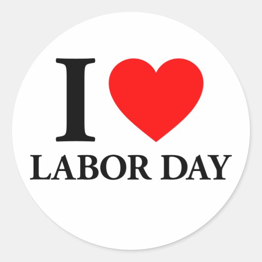 I Love Labour Day Ronde Sticker (Voorkant)