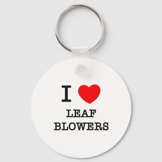 I Love Leaf Blowers Sleutelhanger (Voorkant)