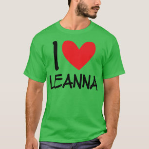 I Love Leanna Name Personalized Girl Woman BFF Fri T-shirt