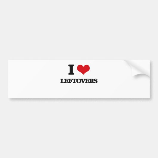 I Love Leftovers Bumpersticker (Voorkant)