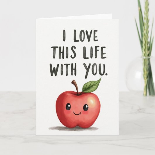 I Love Life With You Happy Apple Card Kaart (Voorkant)