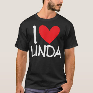 I Love Linda Name Heart Personalized Girl Woman BF T-shirt