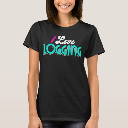 I Love Logging Logging T-shirt (Voorkant)