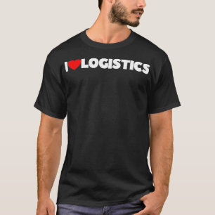 I Love Logistics T-shirt
