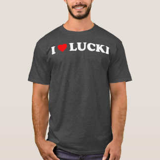 i love lucki Heart Lucki T-shirt