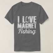 I Love Magnet Vissen Magnets Fisherman Fisherman F T-shirt (Design voorkant)