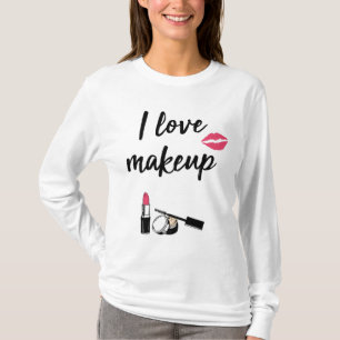 I Love Makeup T-shirt