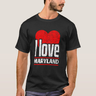 I Love Maryland Best Home State I Heart Maryland T-shirt