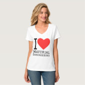 I love material engineering  t-shirt (Voorkant volledig)