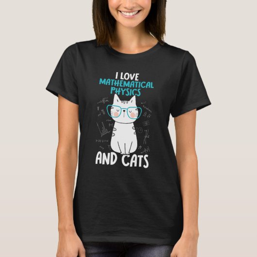 I Love Math and Cats Mathematical Physics T-shirt (Voorkant)