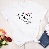 I Love Math - Math Girl T-Shirt